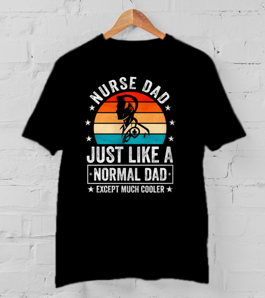 Nurse Dad Just Like A Normal Dad Except Much Cooler Vintage Sunset T-Shirt