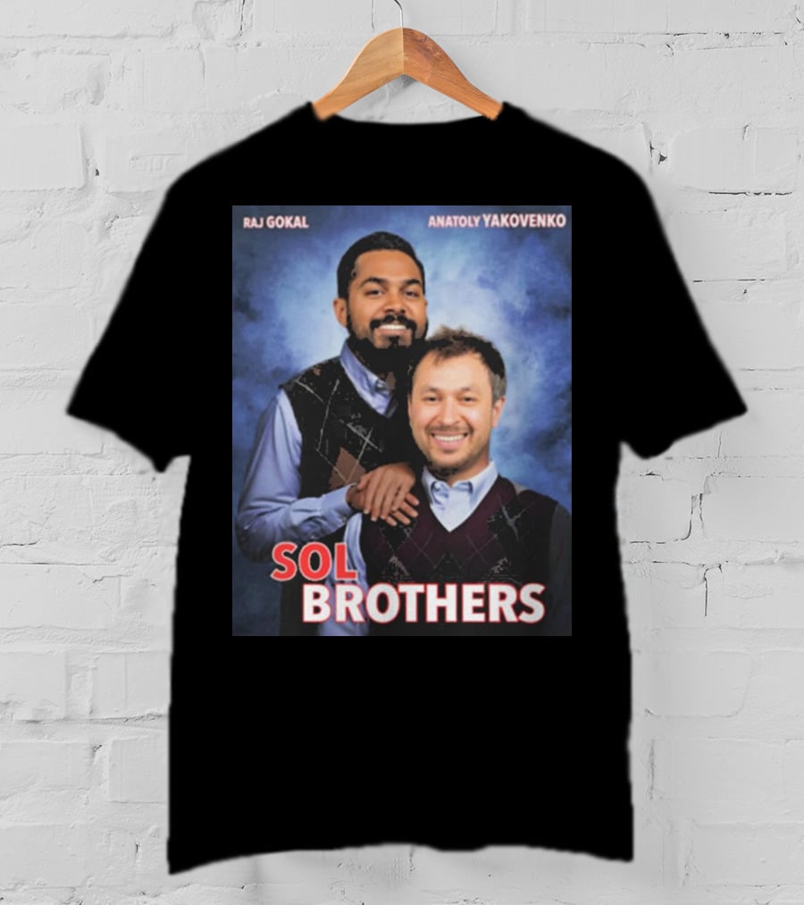 Raj Gokal Anatoly Yakovenko Sol Brothers T-Shirt