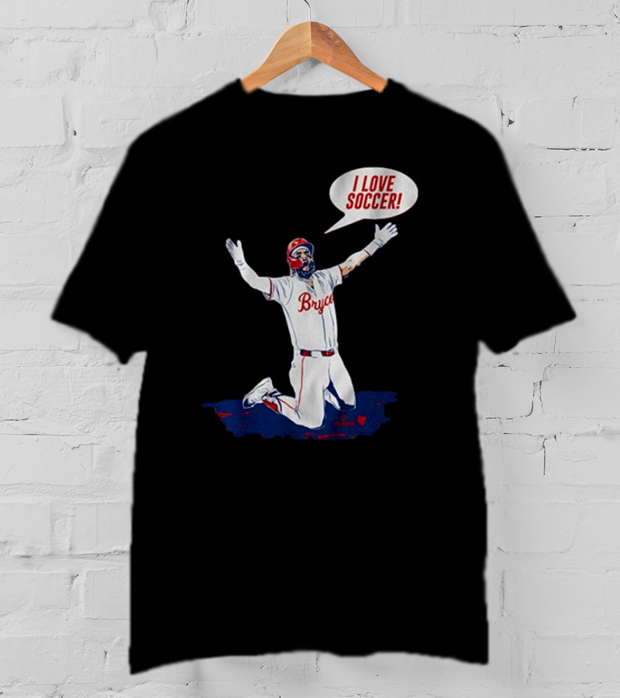 Bryce Harper I Love Soccer Celebration Player Kneeling On Ground T-Shirt