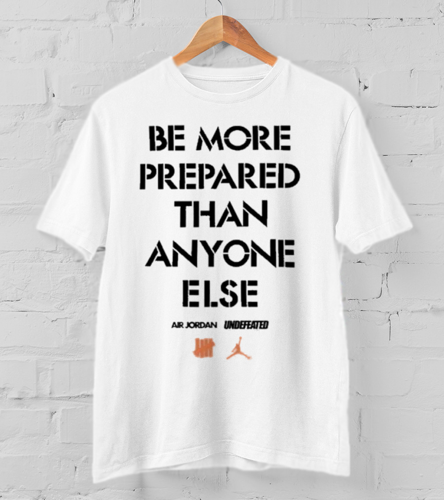 Luka Doncic Air Jordan Undefeated Be More Prepared Than Anyone Else T-Shirt