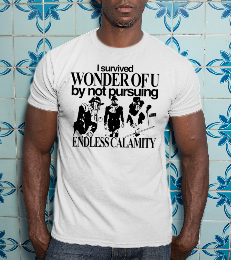 I Survived Wonder Of U By Not Pursuing Endless Calamity Graphic With Three Figures T-Shirt