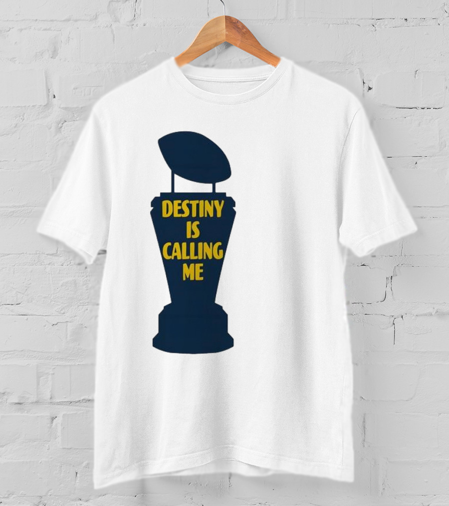 Michigan Destiny Is Calling Me Football Trophy T-Shirt