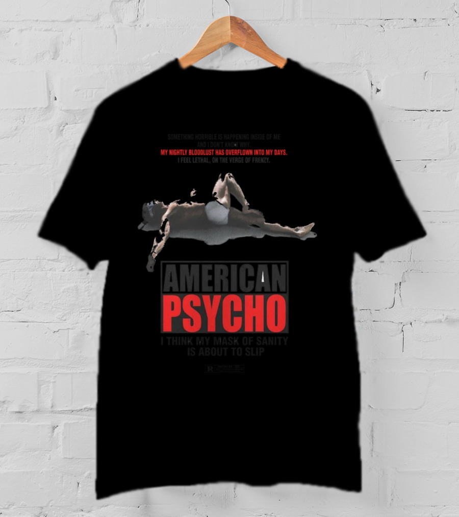 American Psycho My Nightly Bloodlust I Think My Mask Of Sanity Is About To Slip T-Shirt