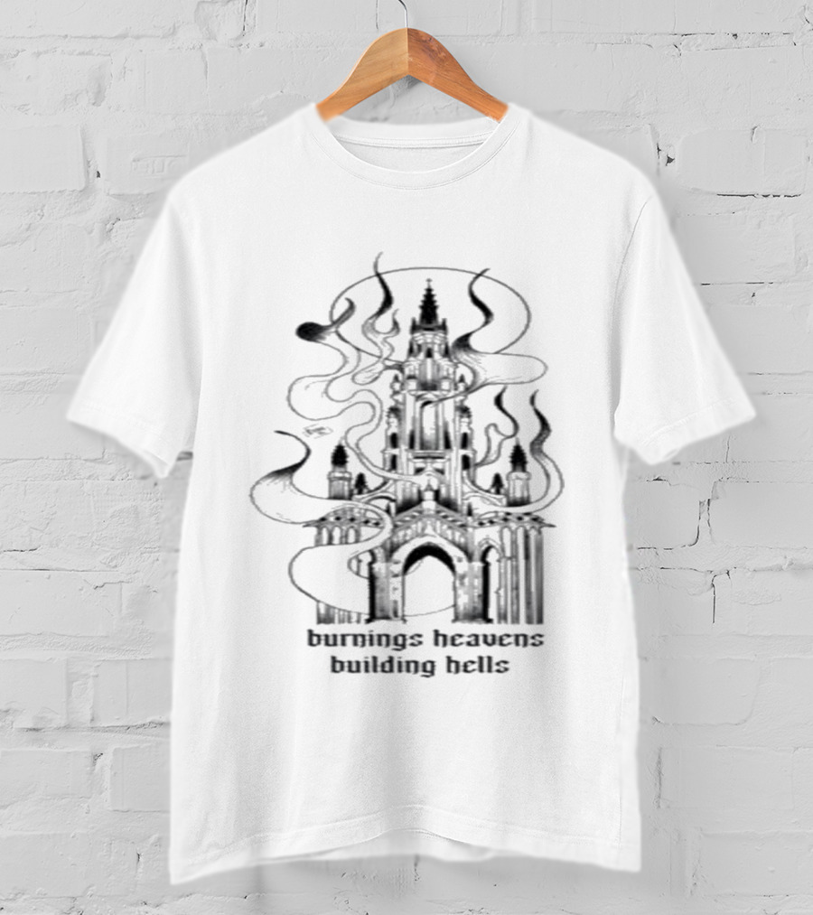 Burnings Heavens Building Hells Castle Smoky Flames T-Shirt