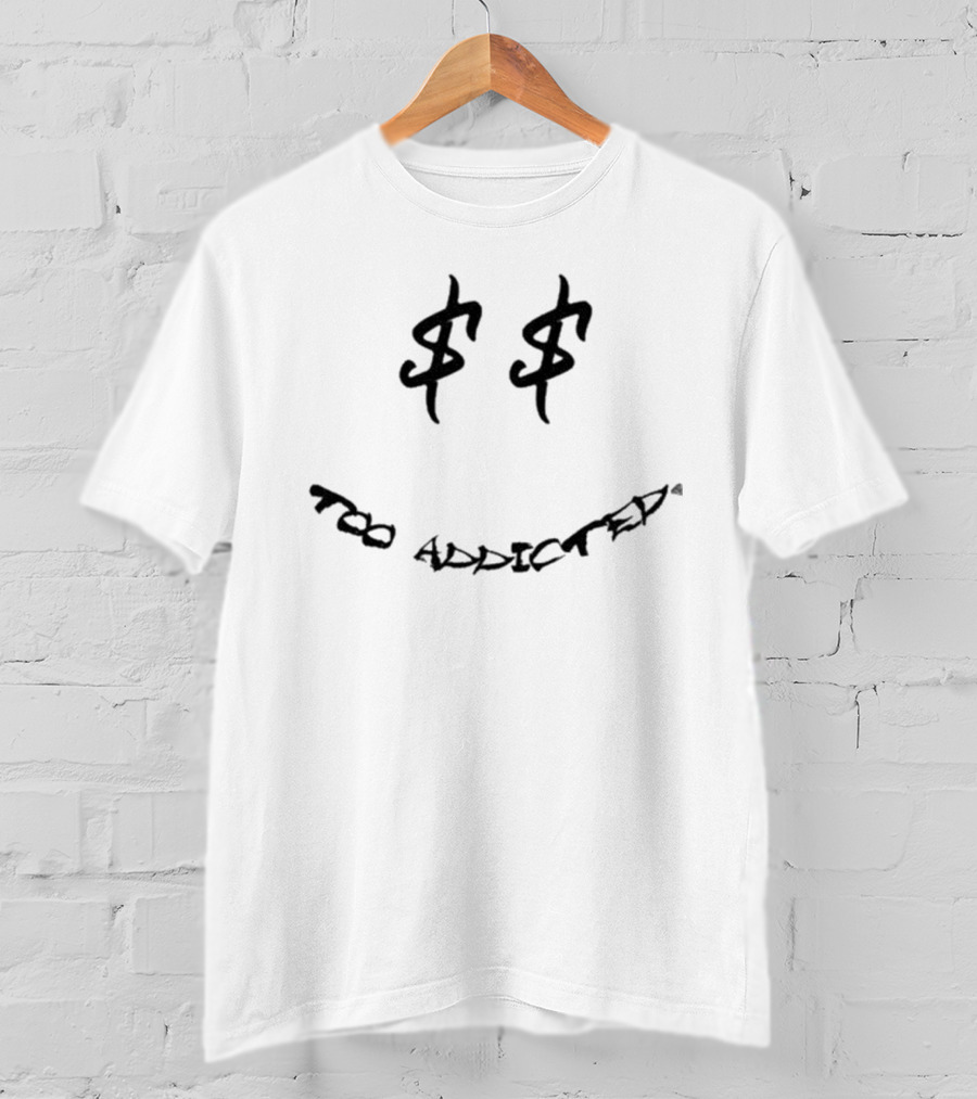 Gabe Farrell Productions Too Addicted Dollar Sign Smile Face T-Shirt