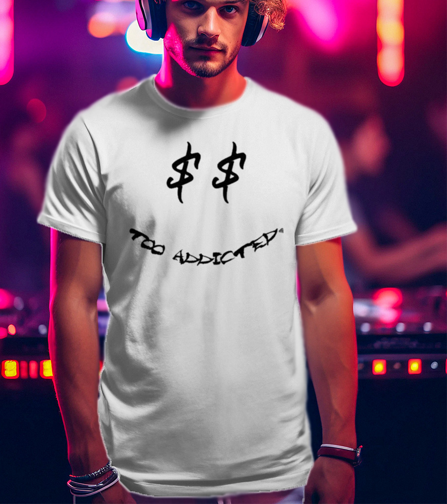 Gabe Farrell Productions Too Addicted Dollar Sign Smile Face T-Shirt