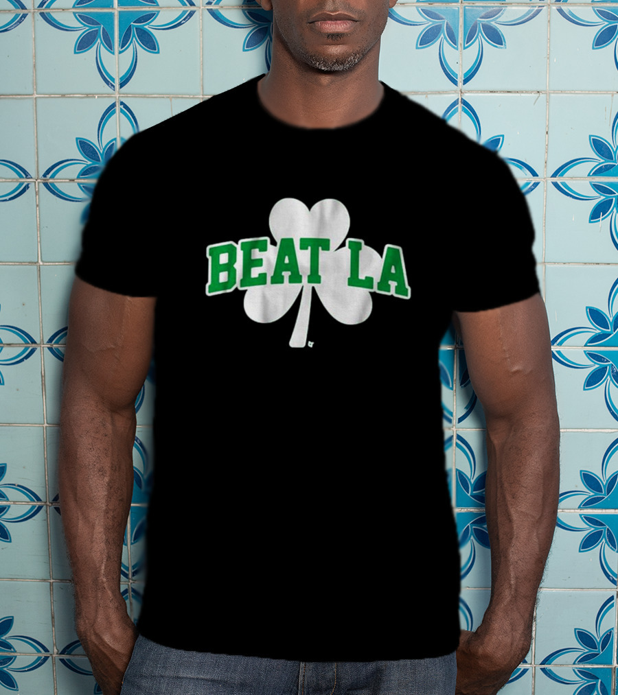 Beat LA Boston Celtics Shamrock T-Shirt