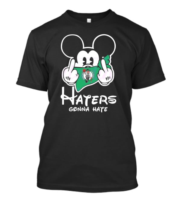Boston Celtics Mickey Mouse Haters Gonna Hate T-Shirt