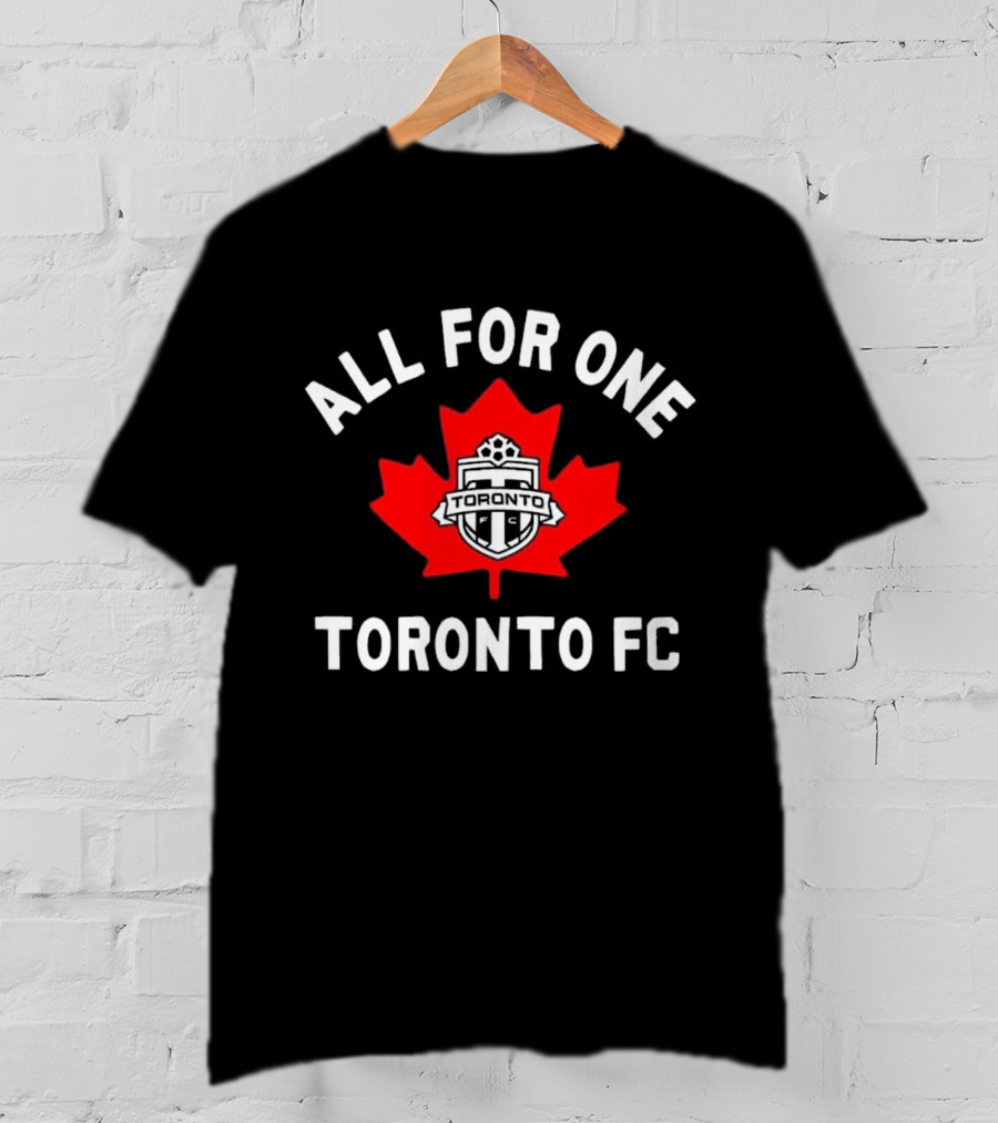 ALL FOR ONE TORONTO FC CANADIAN MAPLE LEAF SOCCER EMBLEM T-Shirt