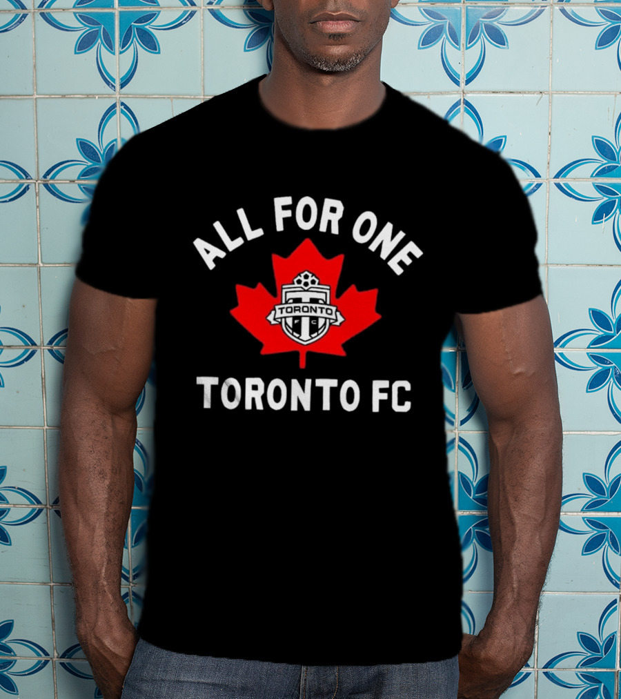 ALL FOR ONE TORONTO FC CANADIAN MAPLE LEAF SOCCER EMBLEM T-Shirt