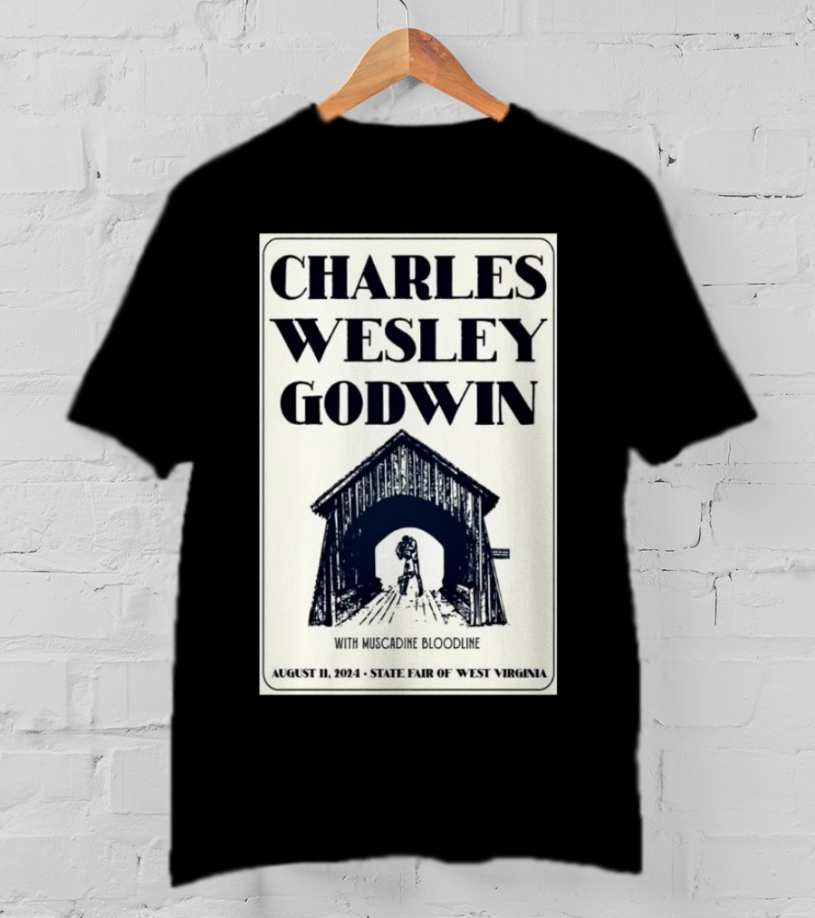 Charles Wesley Godwin With Muscadine Bloodline State Fair Of West Virginia August 11 T-Shirt