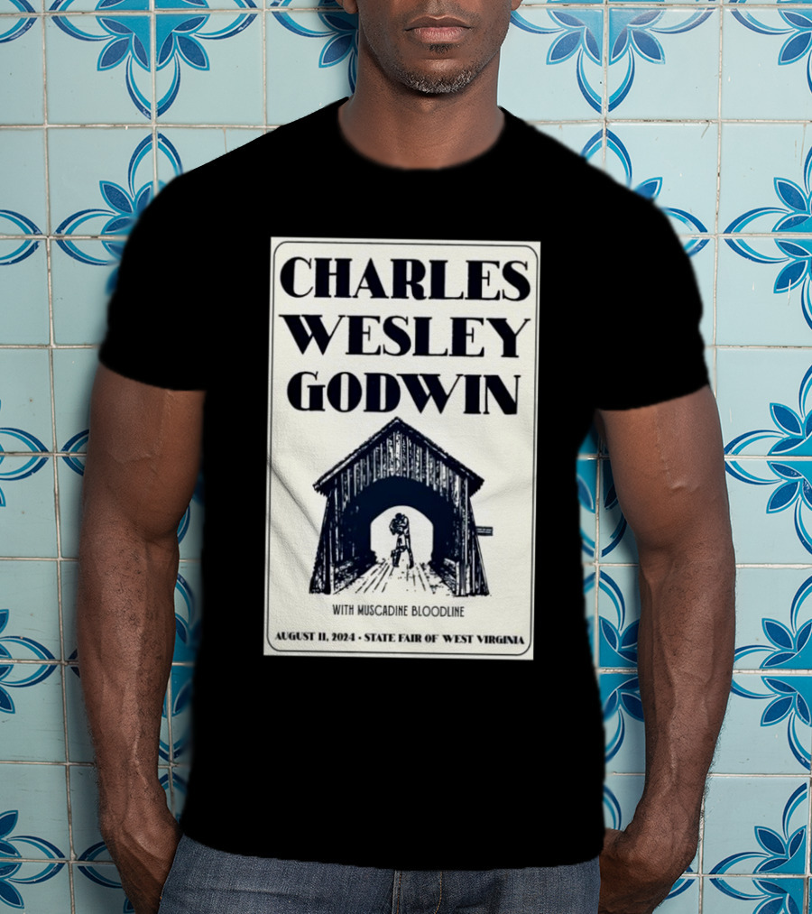 Charles Wesley Godwin With Muscadine Bloodline State Fair Of West Virginia August 11 T-Shirt