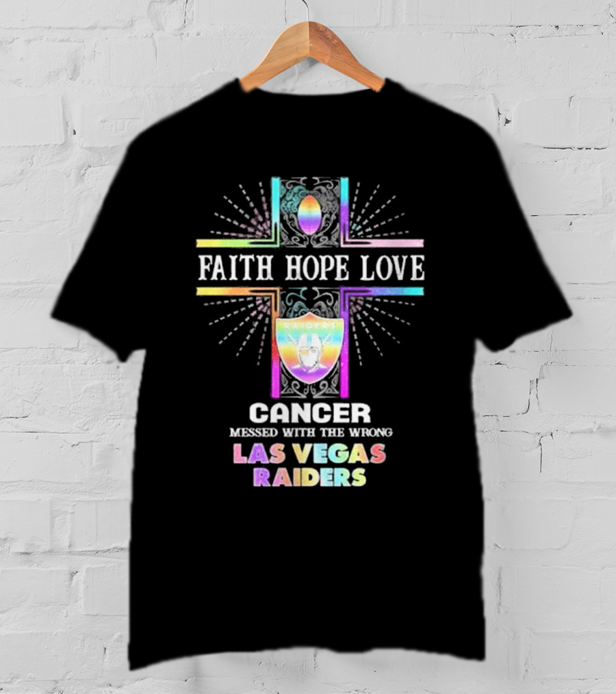 Faith Hope Love Cancer Messed With The Wrong Las Vegas Raiders T-Shirt