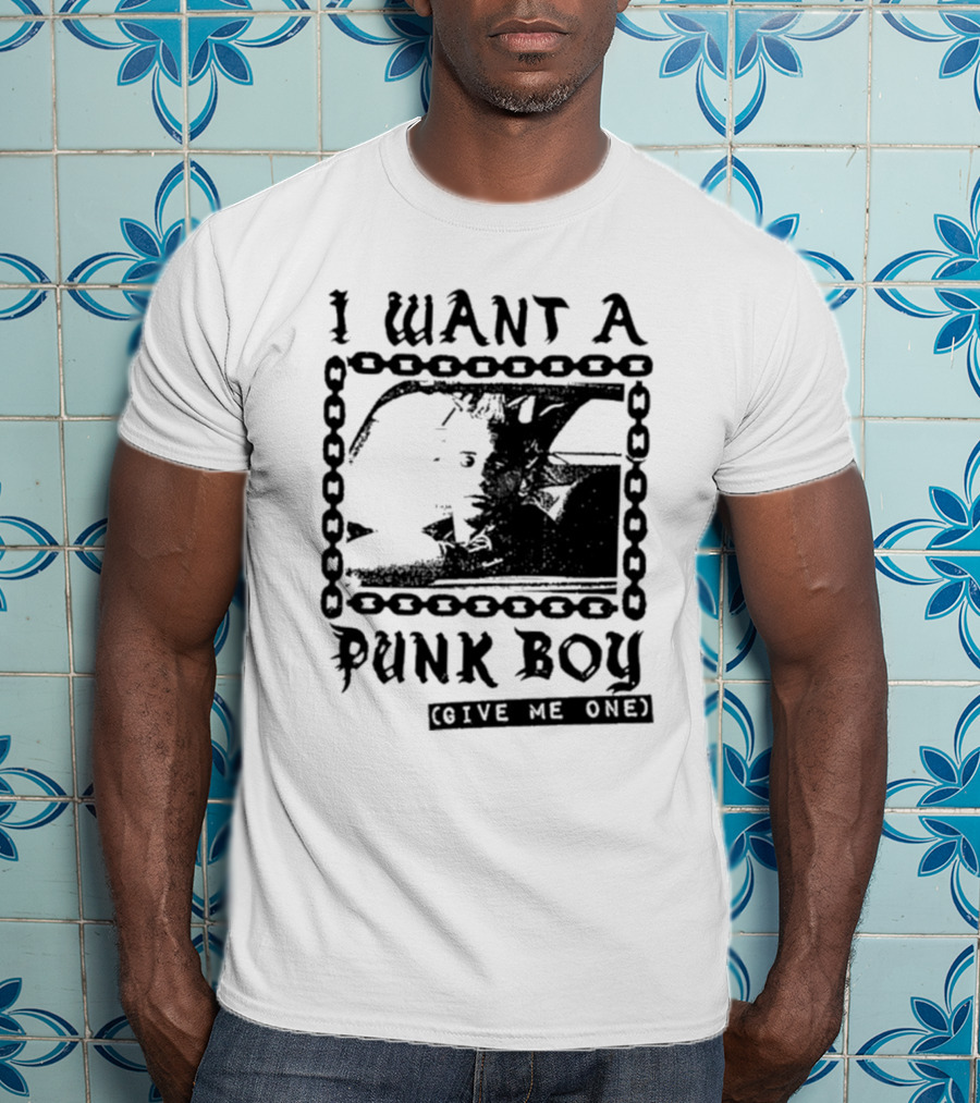 I Want A Punk Boy Give Me One Chain T-Shirt