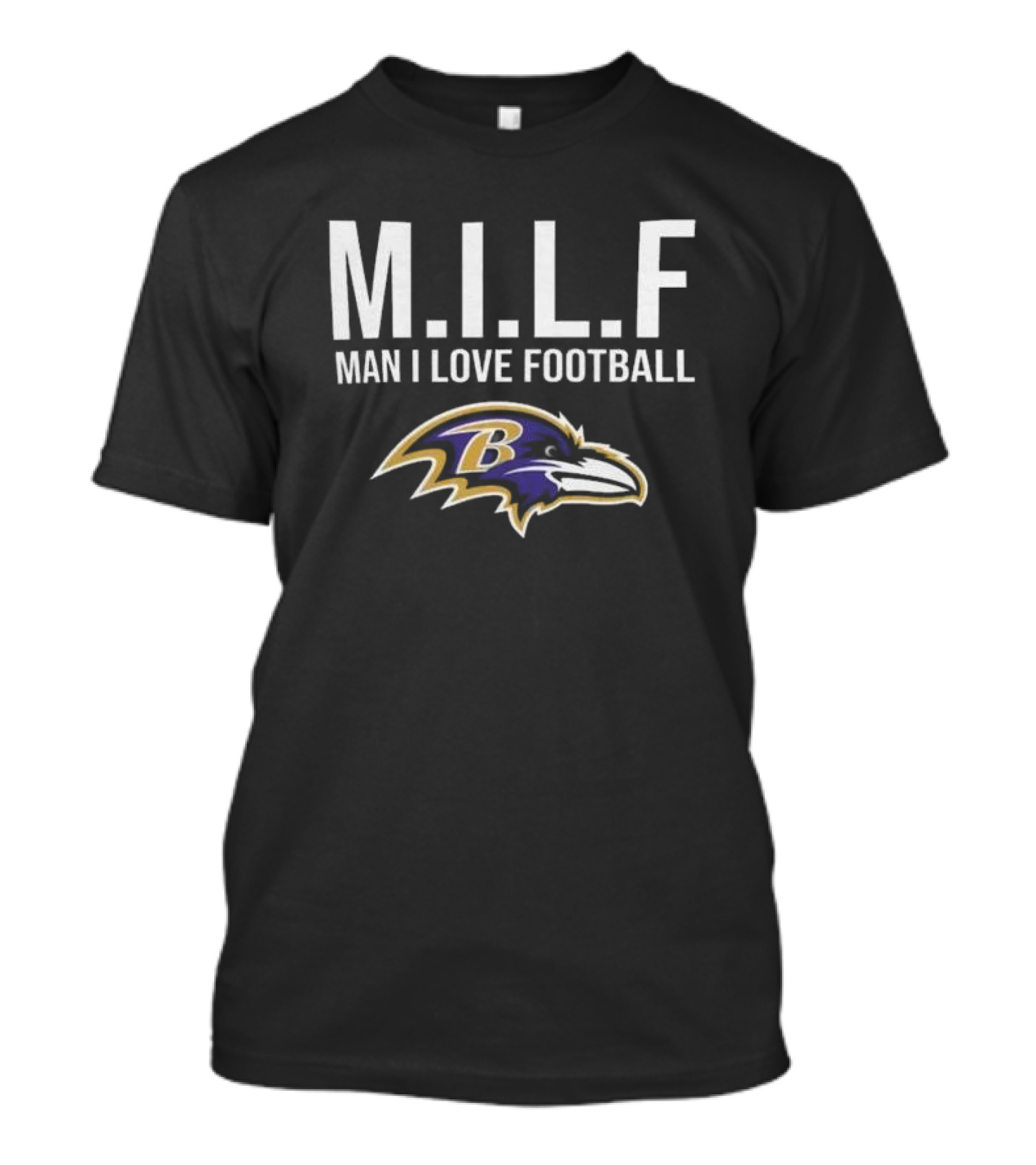 Baltimore Ravens M.I.L.F Man I Love Football Ravens T-Shirt