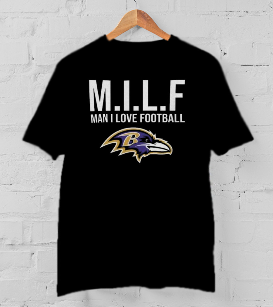 Baltimore Ravens M.I.L.F Man I Love Football Ravens T-Shirt