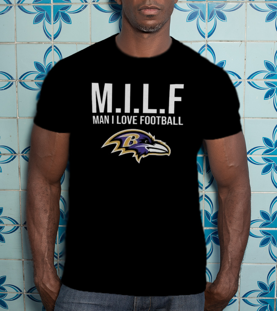 Baltimore Ravens M.I.L.F Man I Love Football Ravens T-Shirt