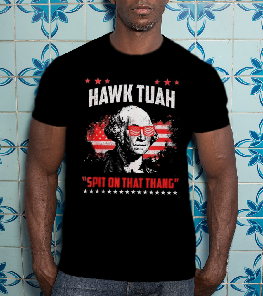 Hawk Tuah George Washington Spit On That Thang T-Shirt