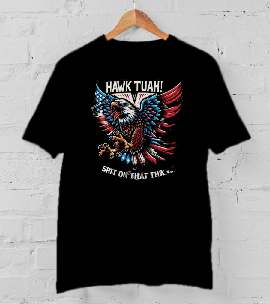 Hawk Tuah Eagles American Flag Spit On That Thang T-Shirt