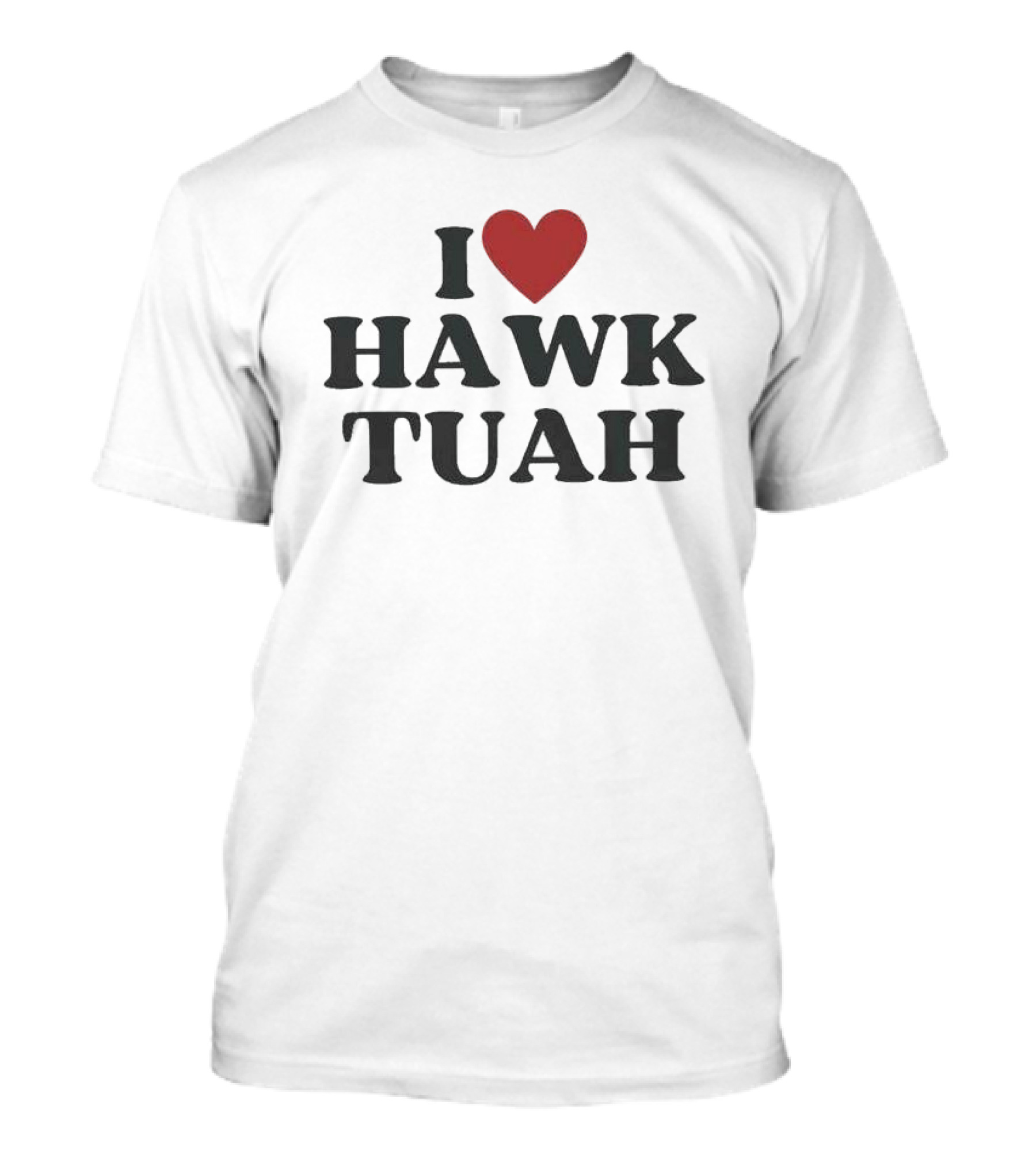 I Love Hawk Tuah Retro Nostalgia Fan Favorite T-Shirt