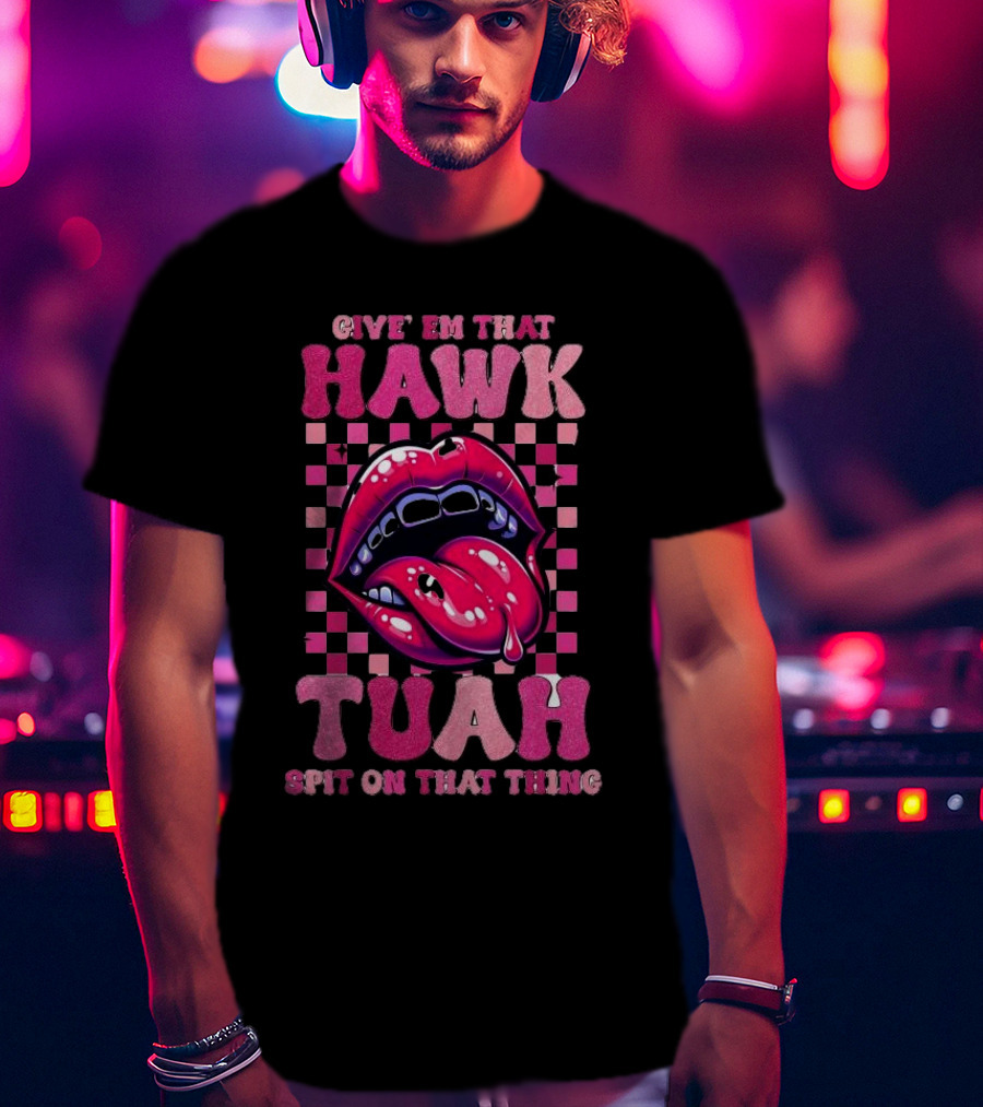 Give Em That Hawk Tuah Spit On That Thing Lip Design Pink Checkered Background T-Shirt