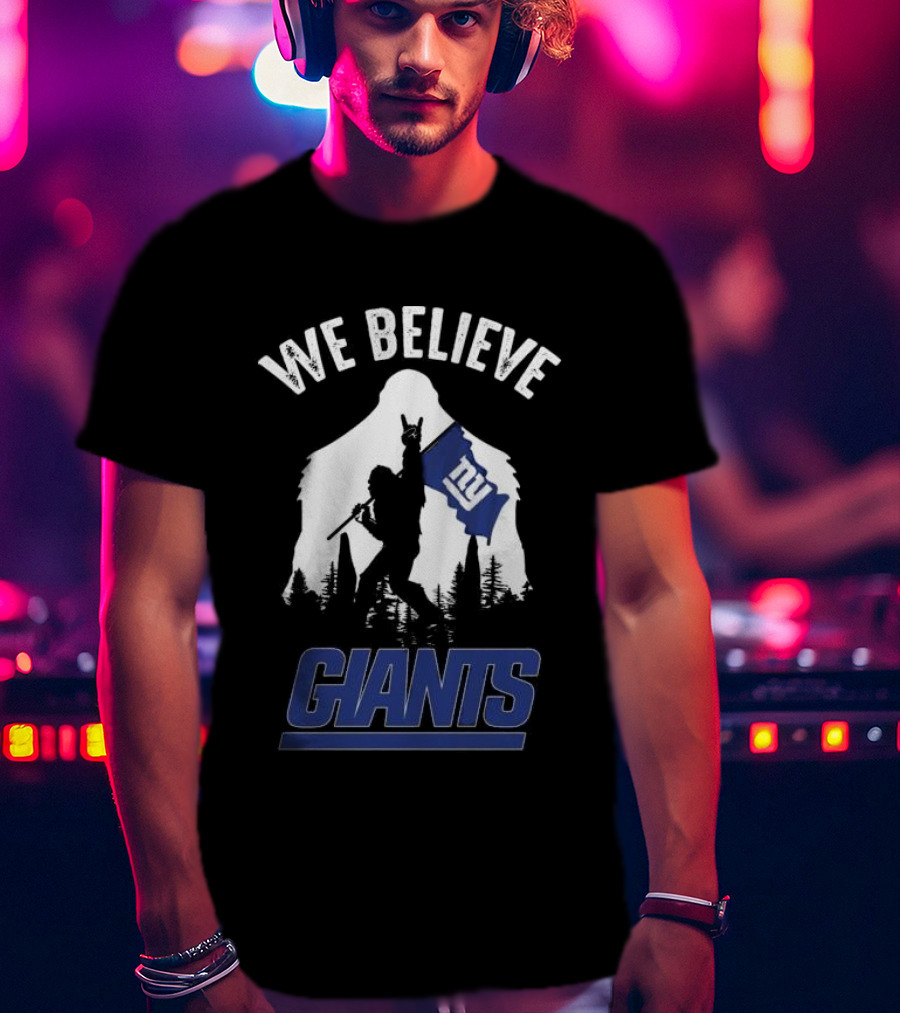 We Believe Bigfoot New York Giants T-Shirt