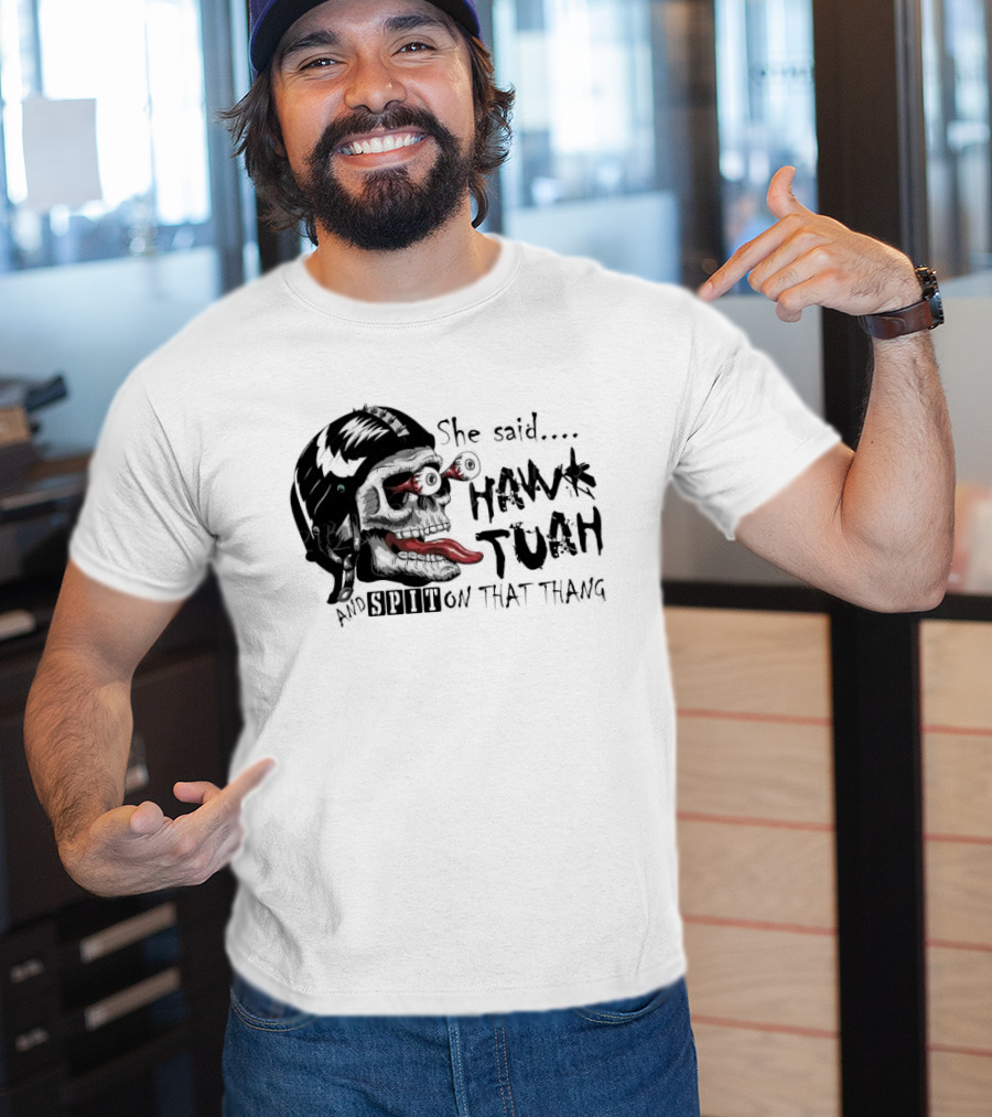 She Said Hawk Tuah And Spit On That Thang Skull With Helmet And Tongue T-Shirt