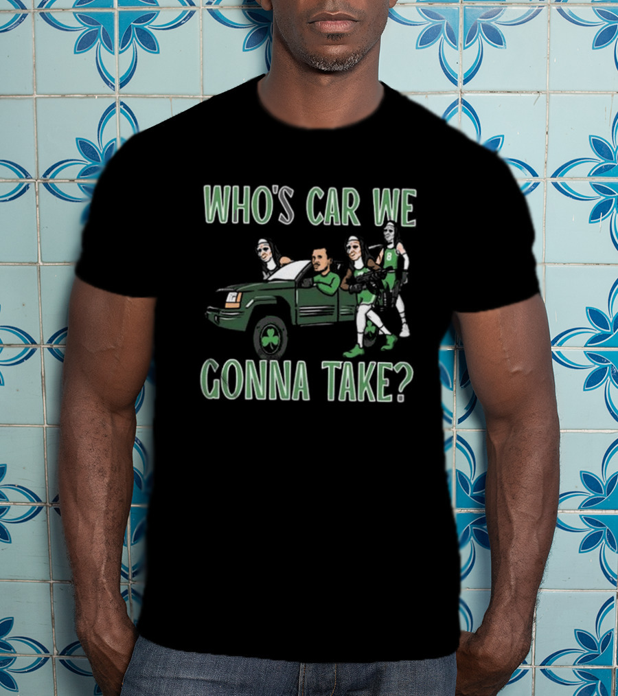Hank Lockwood Who's Car We Gonna Take Celtics Basketball Fan T-Shirt