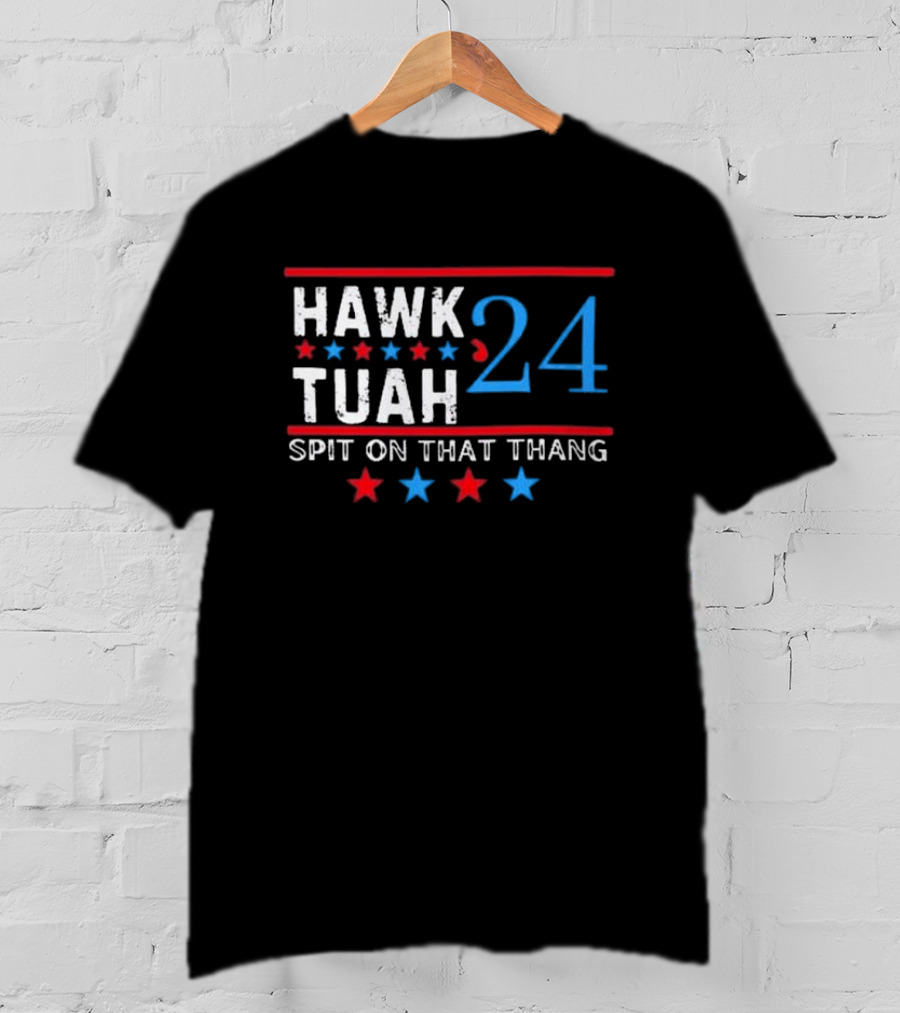 Hawk Tuah ’24 Spit On That Thang T-Shirt