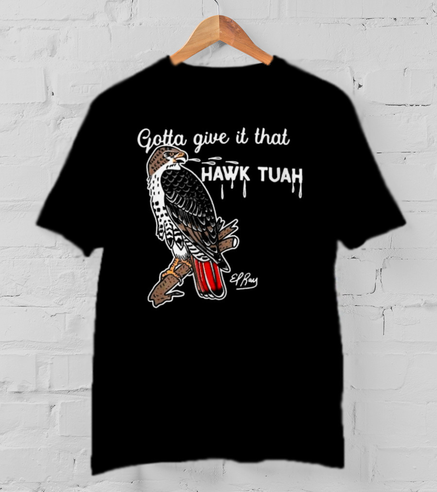 Gotta Give It That Hawk Tuah Humor Funny Women's Festival T-Shirt