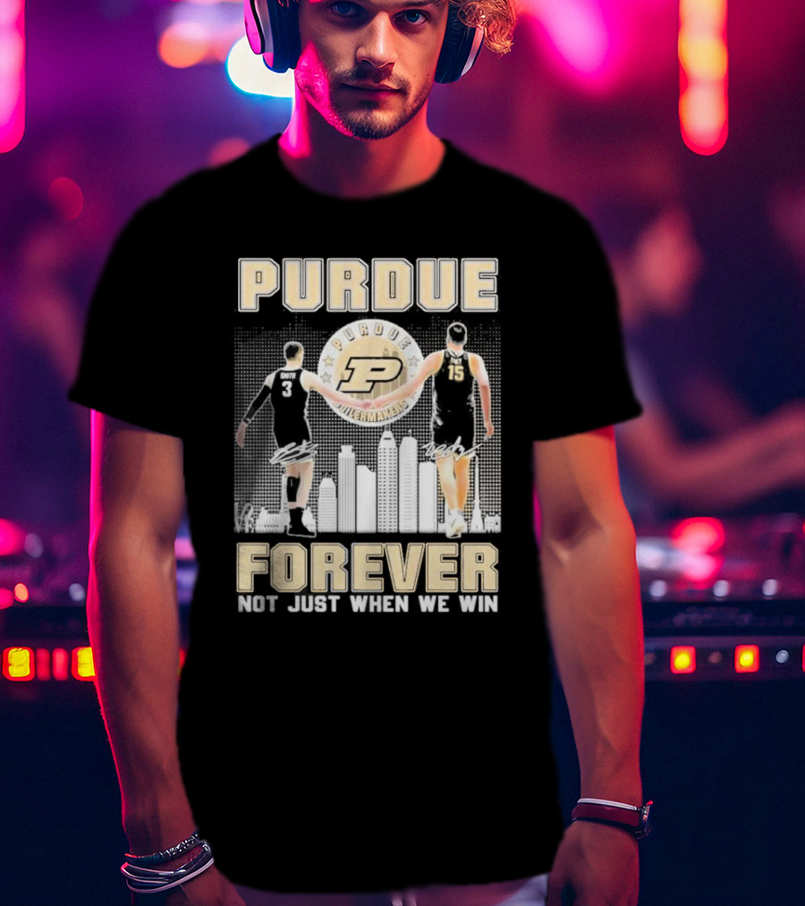Purdue Boilermakers Forever Not Just When We Win Purdue Basketball Signatures T-Shirt