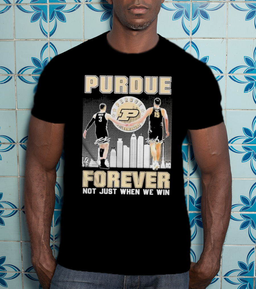 Purdue Boilermakers Forever Not Just When We Win Purdue Basketball Signatures T-Shirt