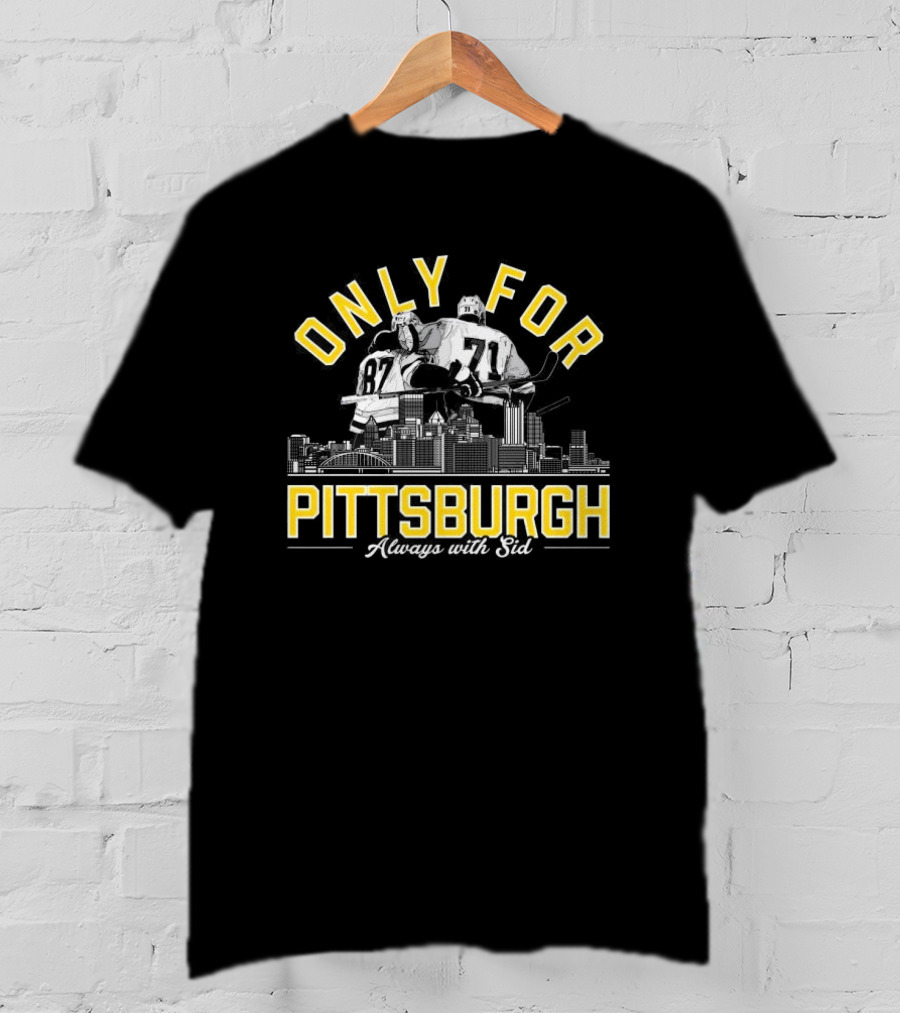 Only For Pittsburgh Always With Sid Penguins Hockey Players City Skyline T-Shirt