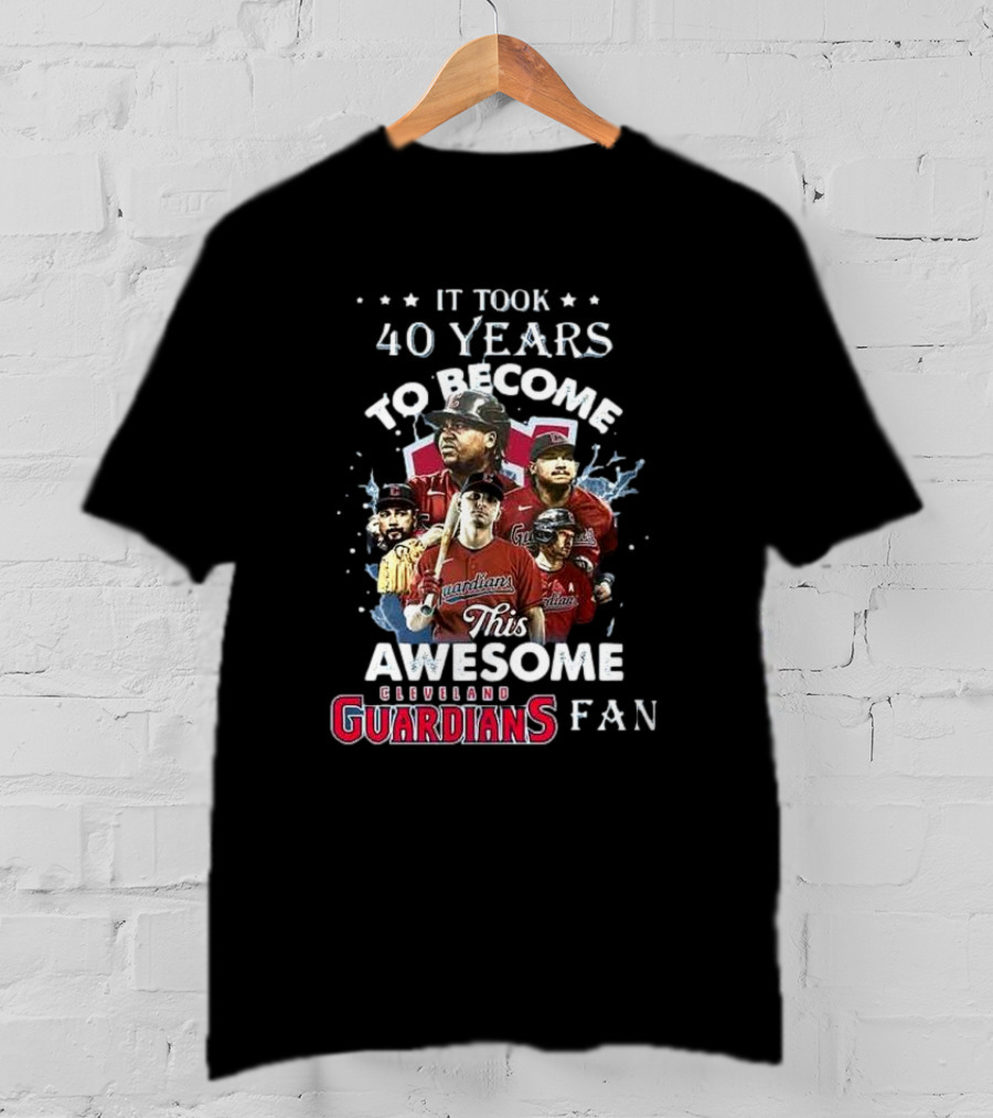 It Took 40 Years To Become This Awesome Cleveland Guardians Fan T-Shirt