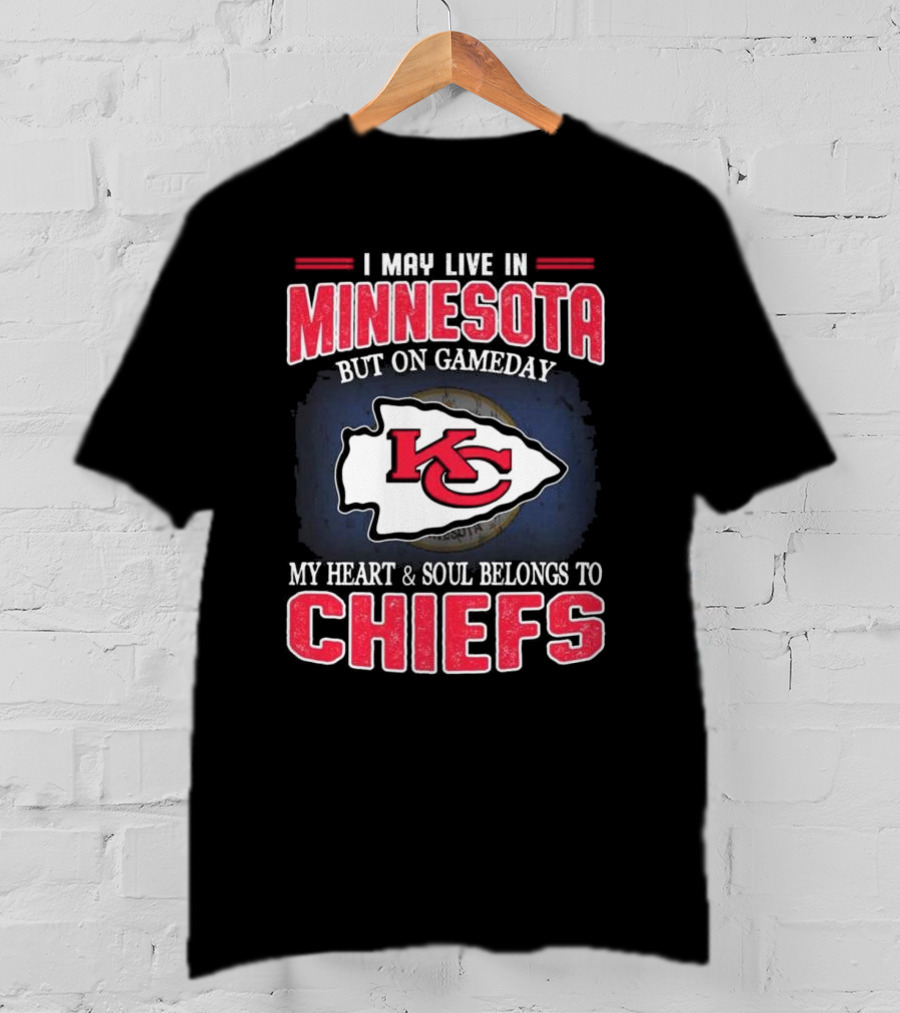 Minnesota Living With Kansas City Chiefs Heart And Soul On Gameday T-Shirt