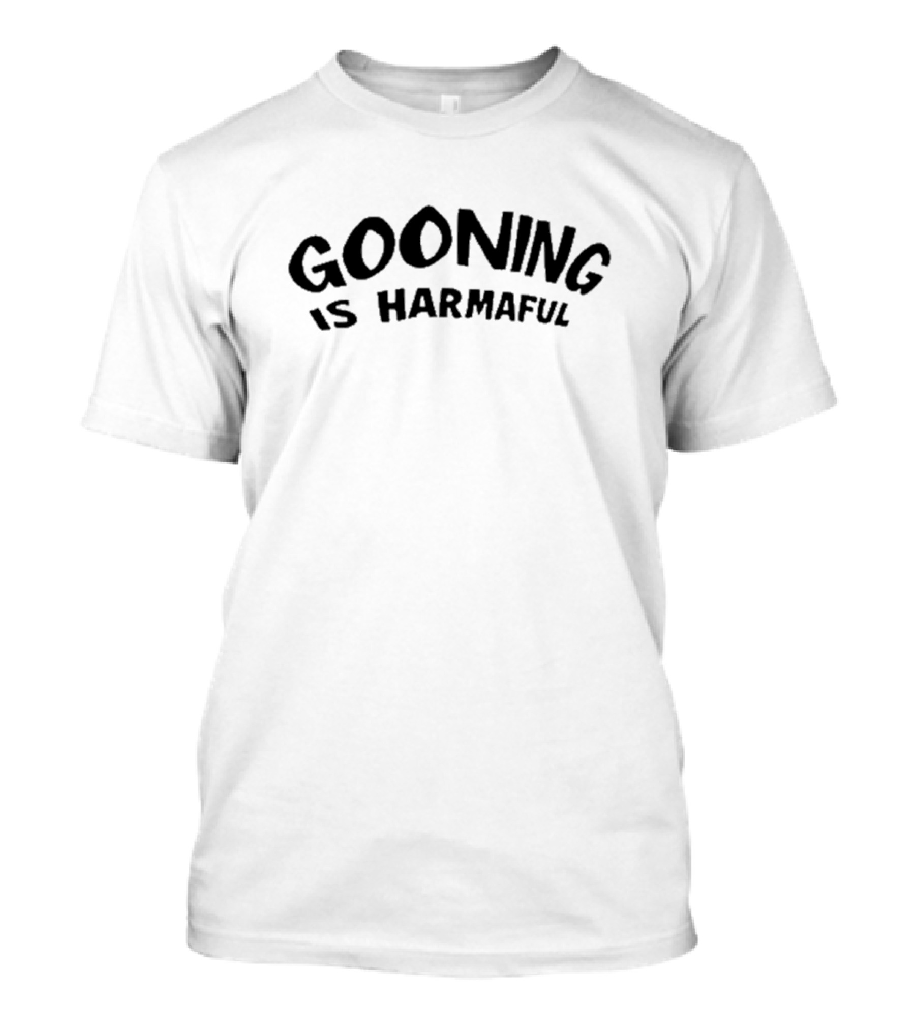 Gooning Is Harmaful T-Shirt