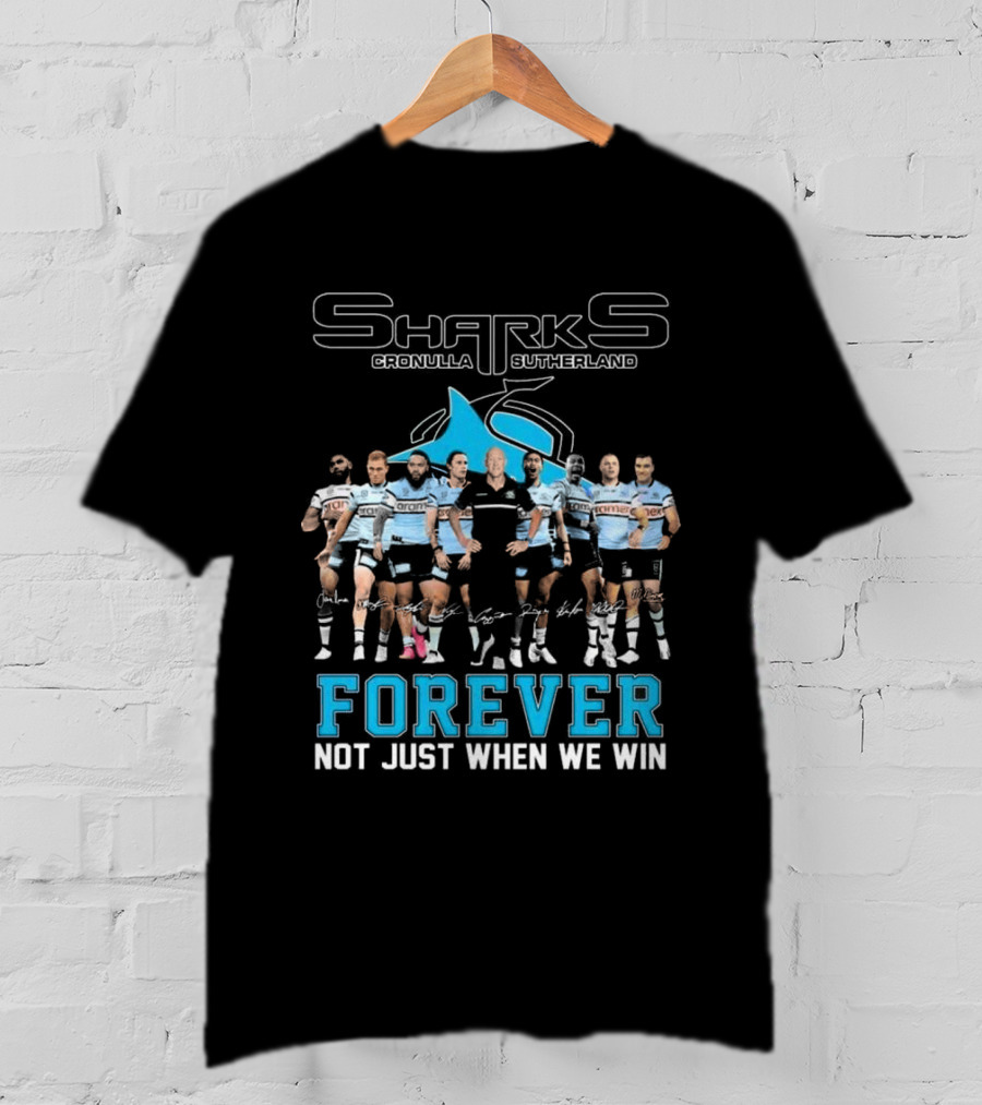 Cronulla-Sutherland Sharks Forever Unity Not Just When We Win T-Shirt