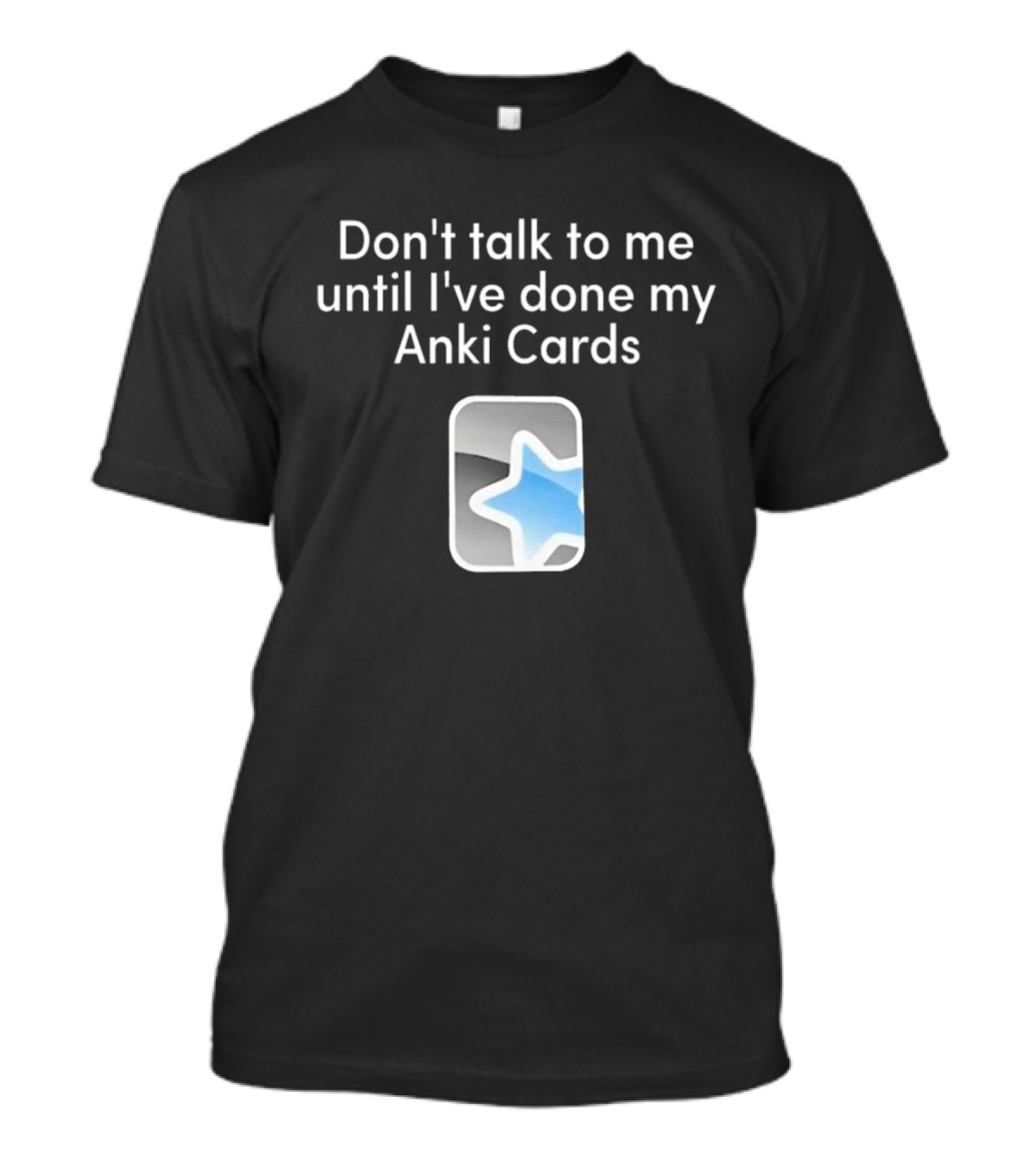 Don’t Talk To Me Until I’ve Done My Anki Cards Blue Star T-Shirt
