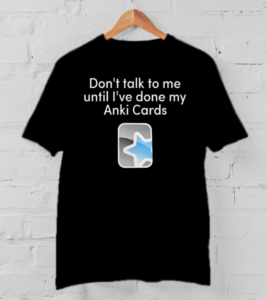 Don’t Talk To Me Until I’ve Done My Anki Cards Blue Star T-Shirt