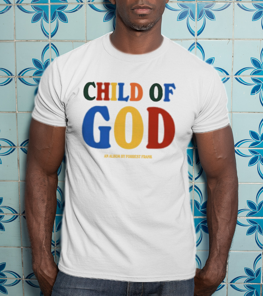 Child Of God An Album By Forrest Frank T-Shirt