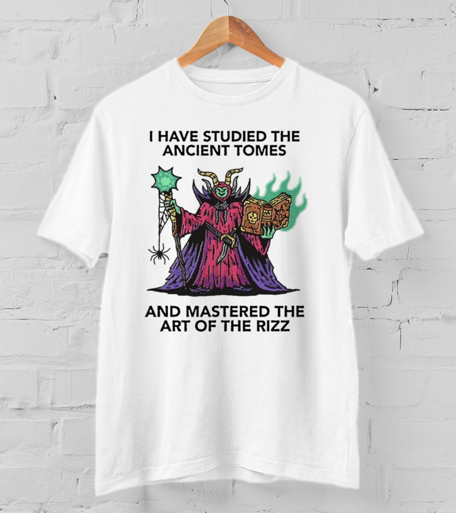 I Have Studied The Ancient Tomes And Mastered The Art Of The Rizz Wizard With Glowing Book And Staff T-Shirt