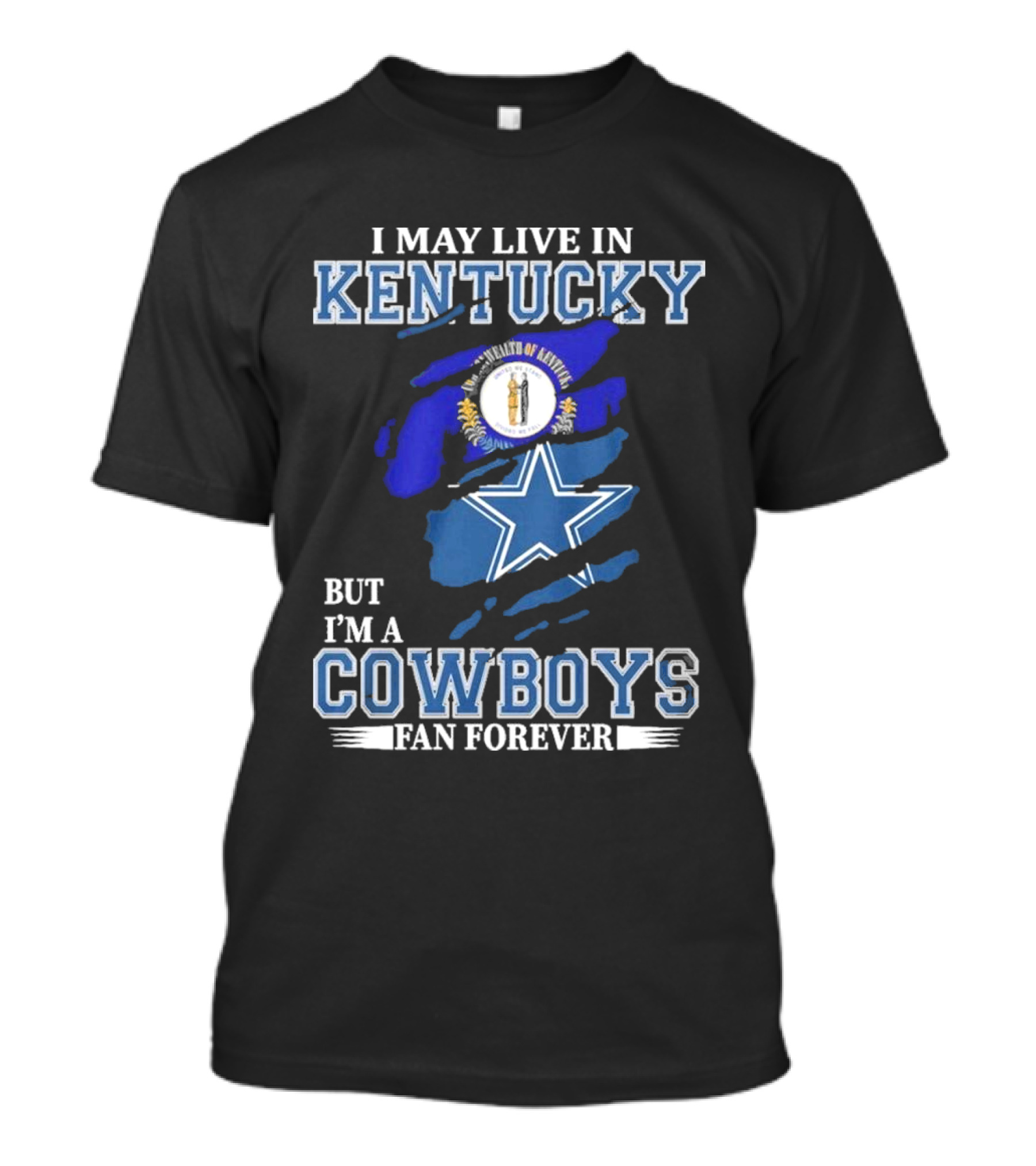 I May Live In Kentucky But I'm A Cowboys Fan Forever NFL Dallas Cowboys Logo Blue Kentucky Map T-Shirt
