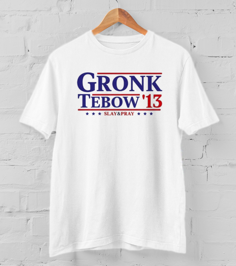 Gronk Tebow '13 Slay And Pray Blue Red Stars T-Shirt