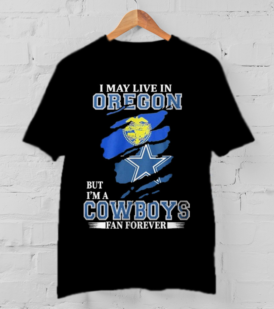Oregon Resident Loyal To Dallas Cowboys Fan Forever NFL T-Shirt