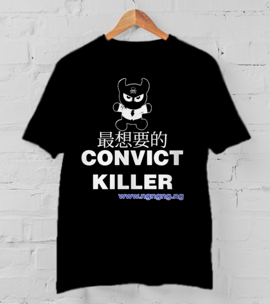 Ngngng Merch Convict Killer T-Shirt