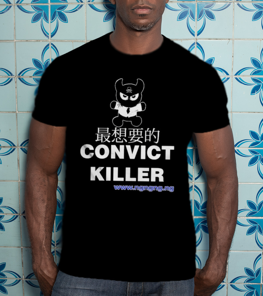 Ngngng Merch Convict Killer T-Shirt