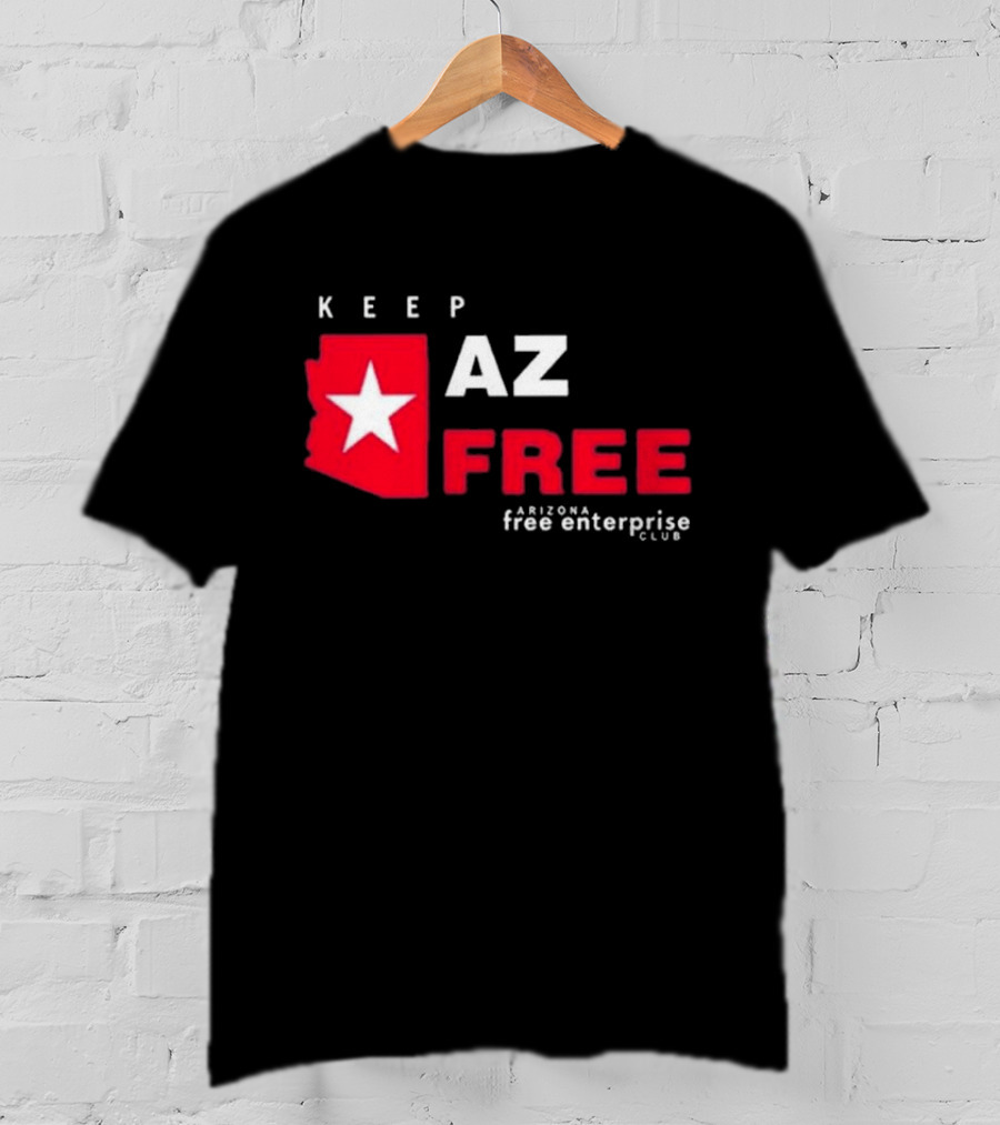 Keep AZ Free Arizona Free Enterprise Club Star T-Shirt