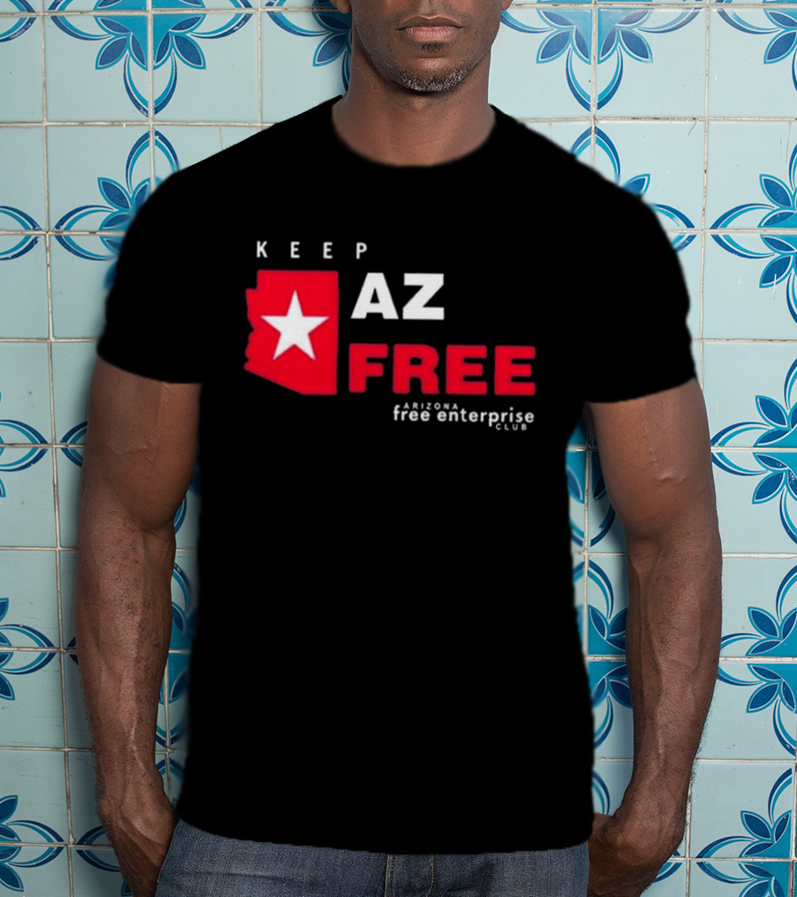 Keep AZ Free Arizona Free Enterprise Club Star T-Shirt