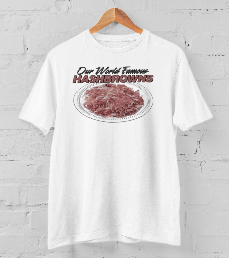Our World Famous Hashbrowns Plate T-Shirt