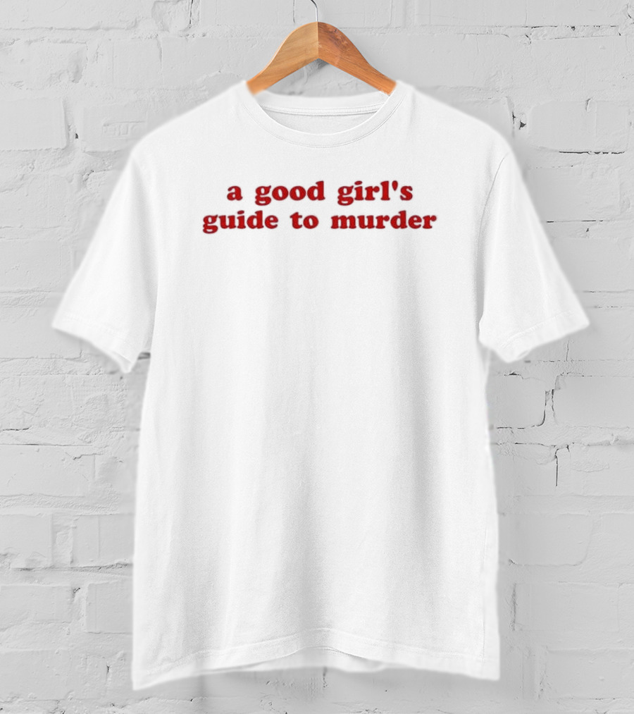 A Good Girl’s Guide To Murder T-Shirt